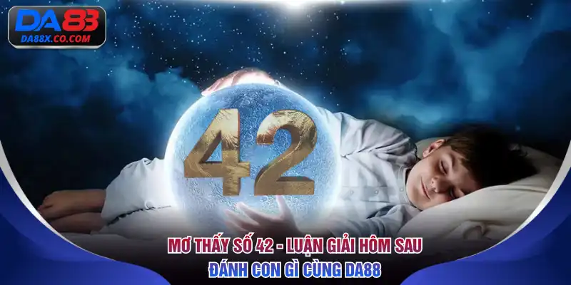 Mơ thấy số 42
