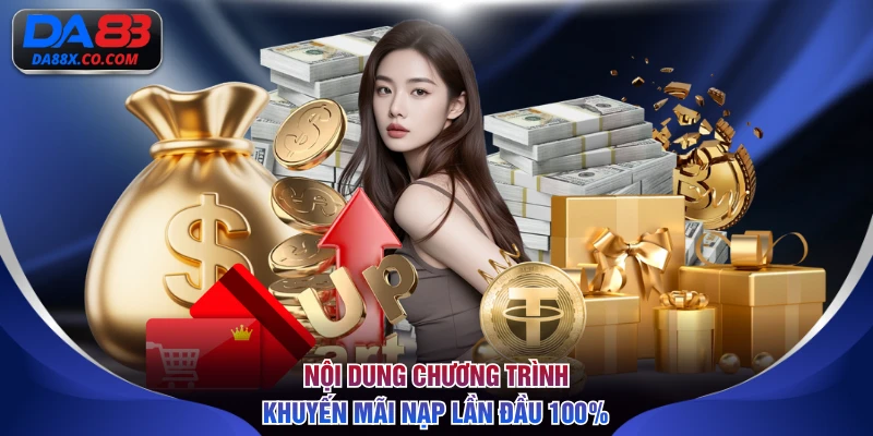 Nội dung chương trình khuyến mãi nạp lần đầu 100%